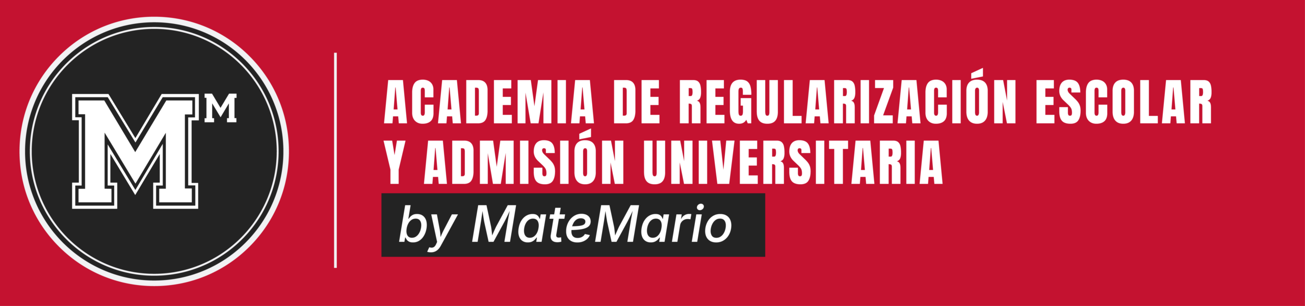 MM — Academia de Regularización Escolar y Admisión Universitaria, by MateMario